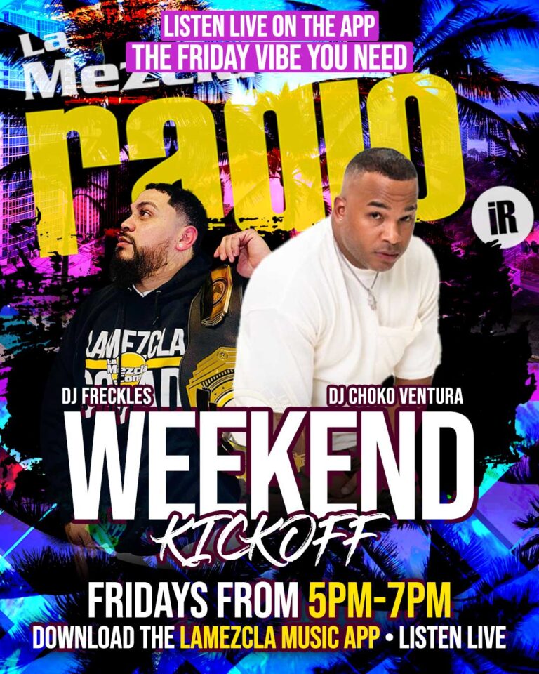 Weekend Kickoff Hits LaMezcla Radio Fridays