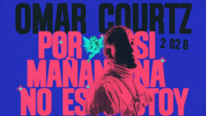 Promotional artwork for Omar Courtz's POR SI MAÑANA NO ESTOY World Tour.