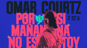 Promotional artwork for Omar Courtz's POR SI MAÑANA NO ESTOY World Tour.