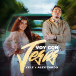 YELE and Alex Zurdo collaborate on new Christian urban single “Voy con Jesús”